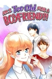 Leer Am I Too Old for a Boyfriend?! en español